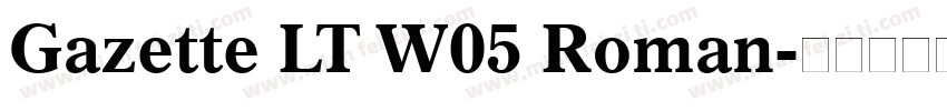 Gazette LT W05 Roman字体转换
